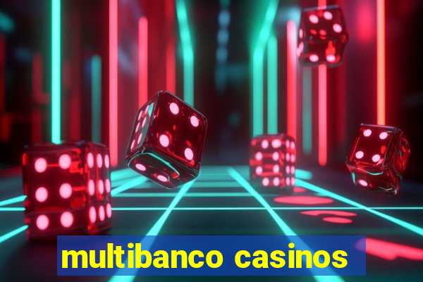 multibanco casinos